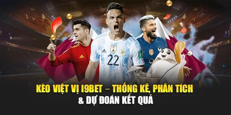 Kèo Việt Vị I9Bet – Thống Kê, Phân Tích & Dự Đoán Kết Quả