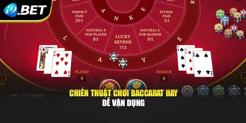 Chiến thuật chơi Baccarat hay dễ vận dụng