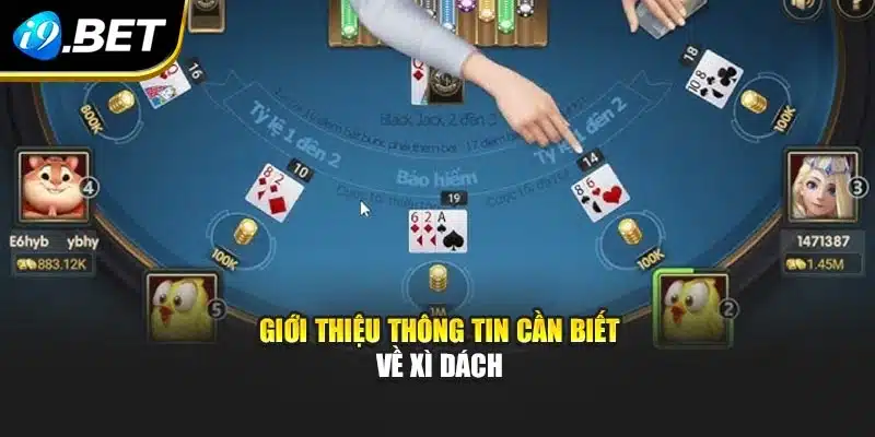 Giới thiệu thông tin cần biết về Xì dách