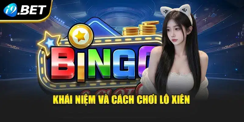 Khái niệm và cách chơi lô xiên