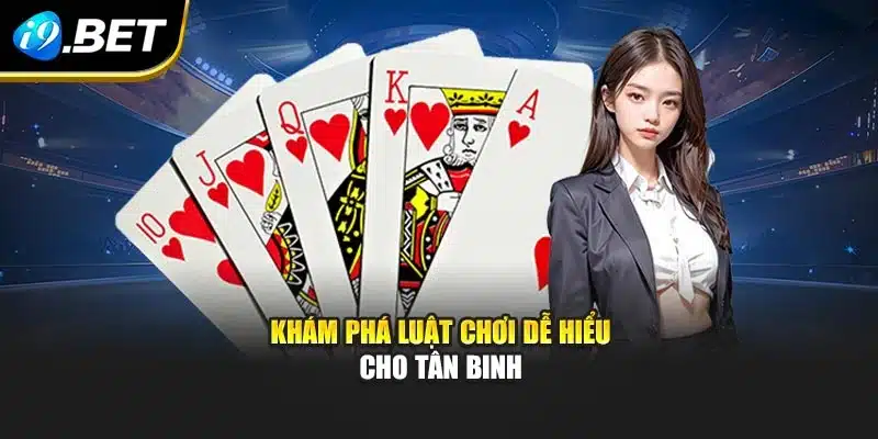Khám phá luật chơi dễ hiểu cho tân binh