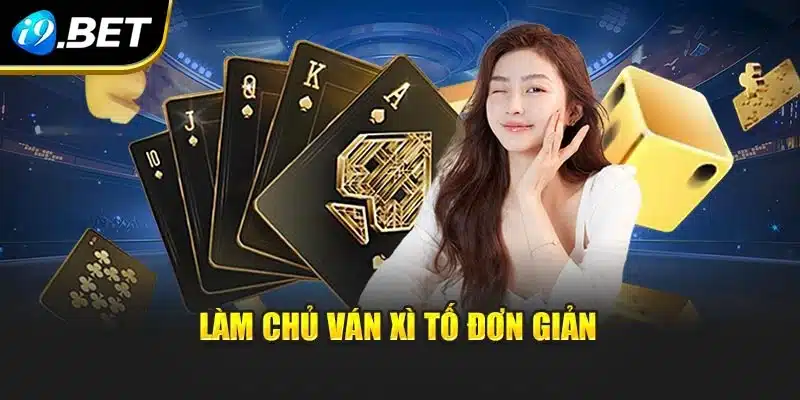 Làm chủ ván Xì tố đơn giản