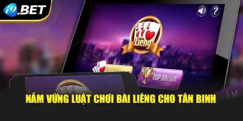 Nắm vững luật chơi bài Liêng cho tân binh