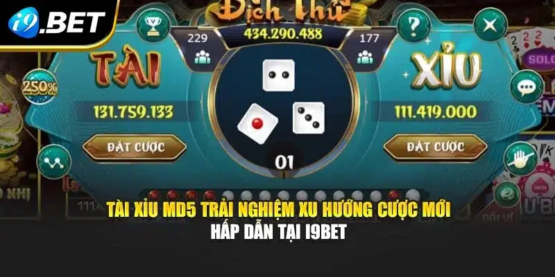 Tài Xỉu MD5 Trải Nghiệm Xu Hướng Cược Mới Hấp Dẫn Tại i9Bet