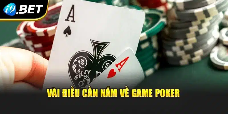 Vài điều cần nắm về game Poker